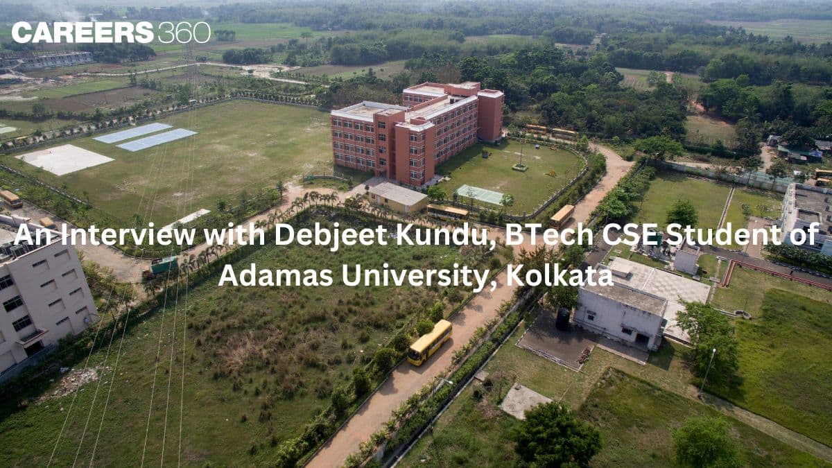 An Interview with Debjeet Kundu, BTech CSE Student from Adamas University, Kolkata